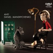 Daniel Mandrychenko - Anti (2020)