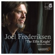 Joel Frederiksen, Ensemble Phoenix Munich - The Elfin Knight (2007)