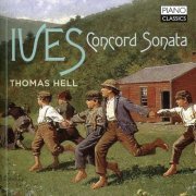 Thomas Hell - Ives: Concord Sonata (2016)