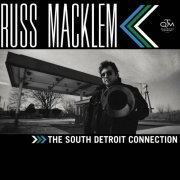 Russ Macklem - The South Detroit Connection (2023) Hi-Res