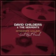 David Childers, The Serpents - Interstate Lullaby / Lost but Found (2021) [Hi-Res]