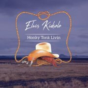 Elvis Kidsolo - Honky tonk livin (2024)