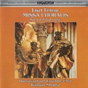 Hungarian Youth Ensembe Choir, Kálmán Strausz - Liszt: Missa Choralis (1986) CD-Rip