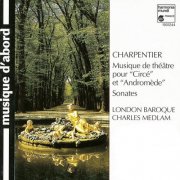 London Baroque, Charles Medlam - Charpentier: Incidental Music for 'Circé' & 'Andromède' (1986)