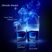 Absinthe Minded - Sweet Heat, Summer Love (2016)