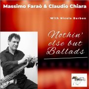 Massimo Faraò, Claudio Chiara & Nicola Barbon - Nothin' Else but Ballads (2022)