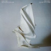 Grover Washington Jr. - The Best Is Yet To Come (1982) [1990]