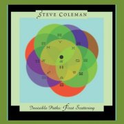 Steve Coleman - Invisible Paths: First Scattering (2007)