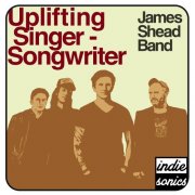 James Shead Band - Uplifting Singer-Songwriter (2024) Hi Res