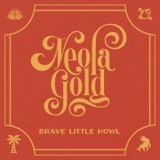 Brave Little Howl - Neola Gold (2022)