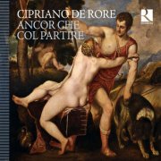 Cappella Mediterranea, Clematis, L'Achéron, Vox Luminis, Doulce Mémoire, Chœur de Chambre de Namur, Leonardo García Alarcón, Lionel Meunier - Cipriano de Rore: Ancor che col partire (2015) [Hi-Res]