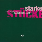 Panzerballett - Starke Stucke (2008)
