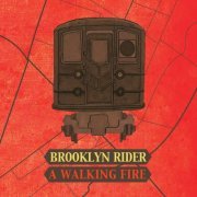 Brooklyn Rider - A Walking Fire (2013) Hi-Res