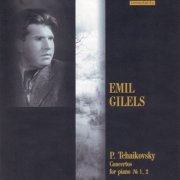 Emil Gilels - Tchaikovsky - Piano concertos No. 1 & 2 (2002) CD-Rip