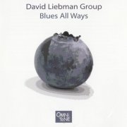 David Liebman Group - Blues All Ways (2007) [CD-Rip]