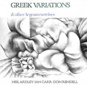 Neil Ardley, Ian Carr & Don Rendell - Greek Variations (1970/2026) [Hi-Res]