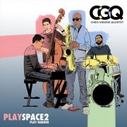 Chris Greene Quartet - Playspace 2: Play Harder (2022)