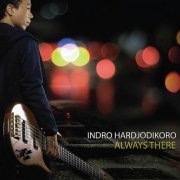 Indro Hardjodikoro - Always There (2017)