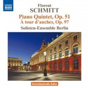 Solisten-Ensemble Berlin - Florent Schmitt: Piano Quintet (2011)