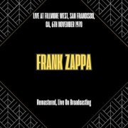 Frank Zappa - Live at Fillmore West, San Francisco, Ca, 6th November 1970 (Remastered, Live On Broadcasting) (2025)