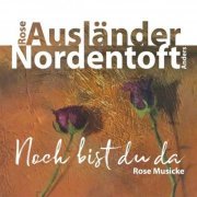 Rose Musicke - Noch bist du da (2021)