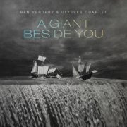 Ben Verdery, Ulysses Quartet - A Giant Beside You (2023) [Hi-Res]