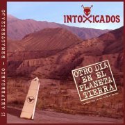 Intoxicados - Otro Día en el Planeta Tierra (15 Aniversario - Remasterizado) (2020) [Hi-Res]