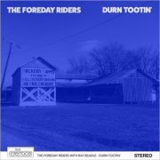 The Foreday Riders With Ray Beadle - Durn Tootin’ (2022)