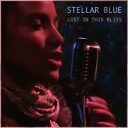 Stellar Blue - Lost in This Bliss (2018)