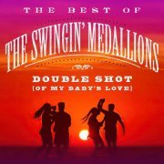 The Swingin' Medallions - Double Shot (Of My Baby’s Love): The Best Of The Swingin’ Medallions (2020)