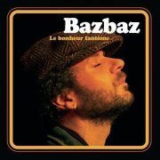 Bazbaz - Le Bonheur Fantôme (2007)