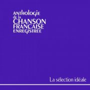VA - Anthologie de la chanson française - la sélection idéale (2005)
