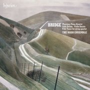 The Nash Ensemble - Bridge: Piano Quartet, Violin Sonata, Cello Sonata & Other Chamber Works (2013) [Hi-Res]