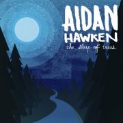 Aidan Hawken - The Sleep Of Trees (2008)