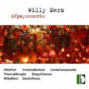 Hille Perl, Cristina Barbuti, Linda Campanella, Thierry Miroglio, Diego Chenna, Danilo Rossi - Merz: Dépaysements (2004)