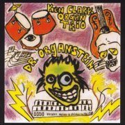 Ken Clark Organ Trio - Dr. Organstein (2013)