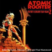 Atomic Rooster - The First 10 Explosive Years, Vol. 2 (2023)