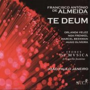 Capella Joanina, Flores da Música, João Paulo Janeiro - Francisco Antonio de Almeida - Te Deum (2012)
