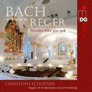 Christoph Schoener - J.S. Bach: Toccatas, BWV 910 - 916 (Arr. by Max Reger) (2016)