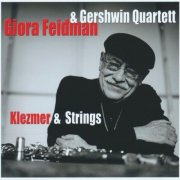 Giora Feidman - Klezmer & Strings (2009)