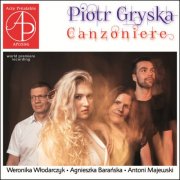 Weronika Włodarczyk, Antoni Majewski & Agnieszka Barańska - Piotr Gryska: Canzoniere (World Premiere Recording) (2026)