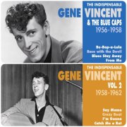 Gene Vincent - The Indispensable Gene Vincent, Vol. 1-2 (1956-1962) (2015)