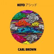 Carl Brown - Koto アシッド (2022)