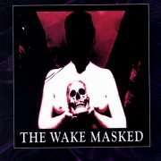 The Wake - Masked (2005)