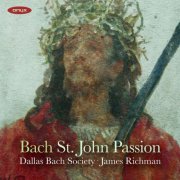 Dallas Bach Society - J. S. Bach: St John Passion (2026) [Hi-Res]