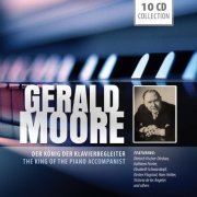 Gerald Moore - The king of the piano accompanist plays: Schubert, Brahms, Mahler, Wagner, Debussy, amo! by Gerald Moore (2013)