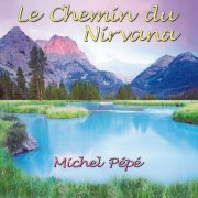 Michel Pepe - Le chemin du nirvana (2008)