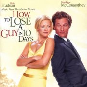 VA - How To Lose A Guy In 10 Days - Music From The Motion Picture (2003)