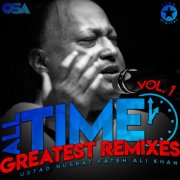 Nusrat Fateh Ali Khan - All Time Greatest Remixes, Vol. 1-2 (Remix) (2018)