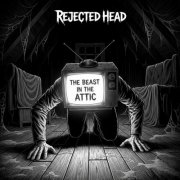 Rejected Head - The Beast In The Attic (2026)